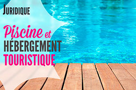 juridique piscine location touristique