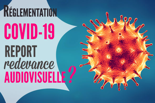 coronavirus et report de la redevance audiovisuelle